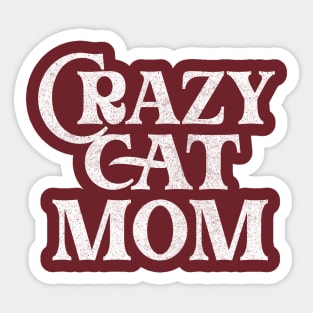 Crazy Cat Mom / Humorous Cat Lover Gift Sticker